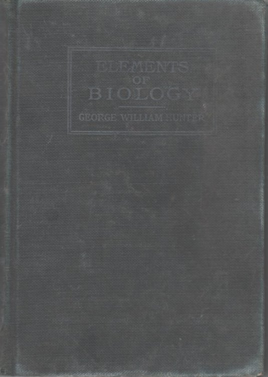 Elements Of Biology A Practical Text Book Correlating Botany, Zoology, and Human Physiology