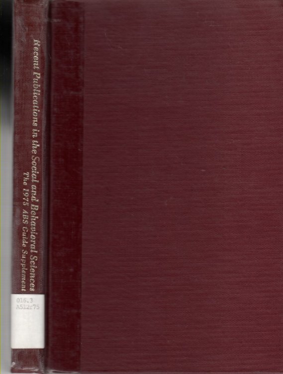 Recent Publications In The Social And Behavioral Sciences The ABS Guide 1975 Supplement