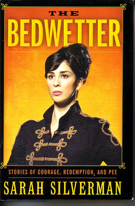 The Bedwetter Stories of Courage, Redemption and Pee