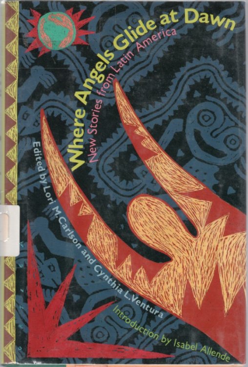 Where Angels Glide At Dawn New Stories from Latin America