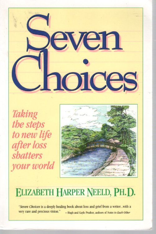 Seven Choices Taking the Steps to New Life after Losing Someone You Love