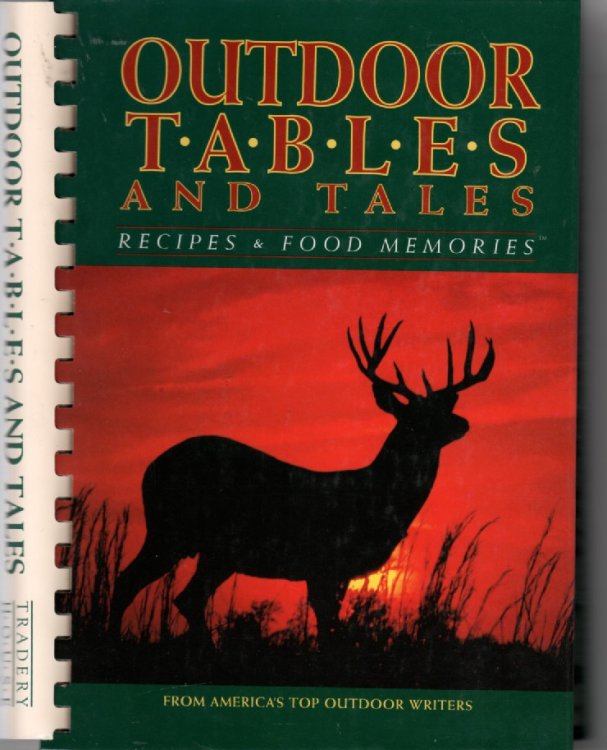 Outdoor Tables and Tales Recipes and Food Memories from America's Top Outdoor Writers