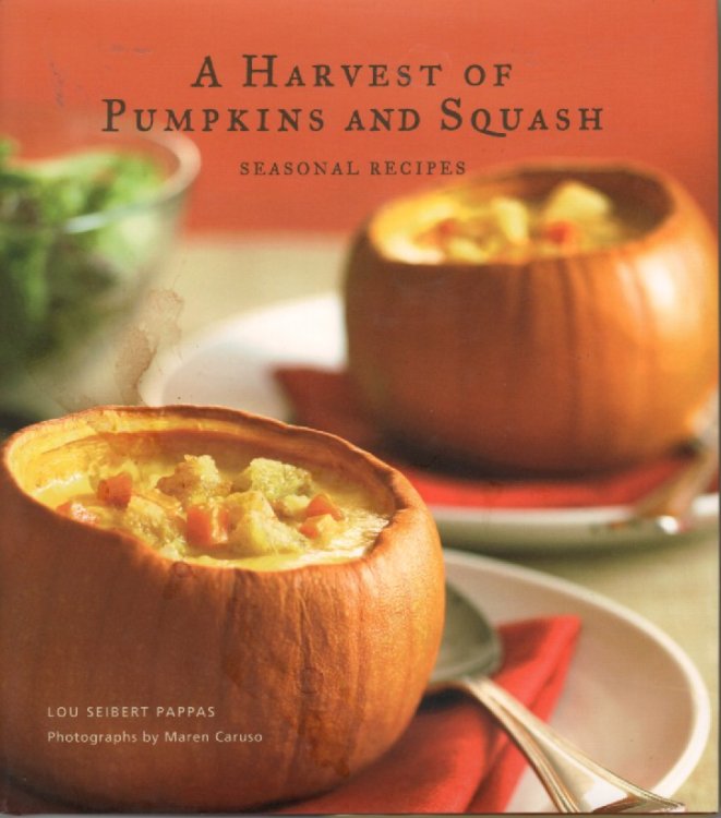 A Harvest Of Pumpkins And Squash Seasonal Recipes