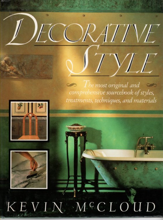 Decorative Style The Most Original and Comprehensive Sourcebook of Styles, Treatments, Techniques