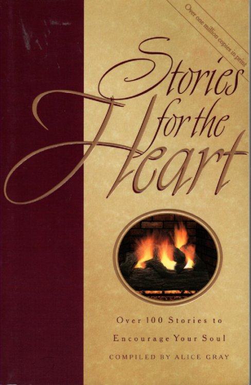 Stories For The Heart Over 100 Stories to Encourage Your Soul