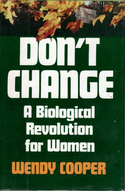 Don't Change A Biological Revolution for Women