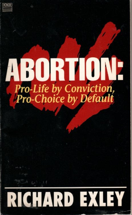 Abortion Pro-Life by Conviction, Pro-Choice by Defalut