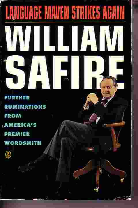 Language Maven Strike Again Further Ruminations Form America's Premier Wordsmith