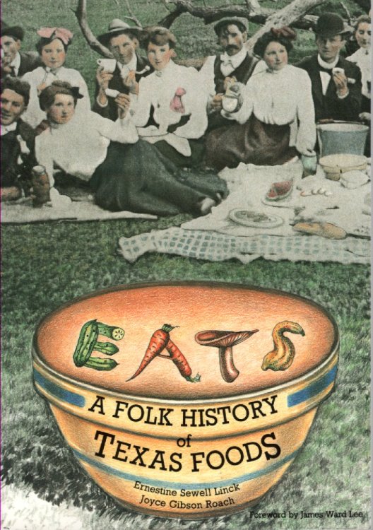Eats A Folk History of Texas Foods