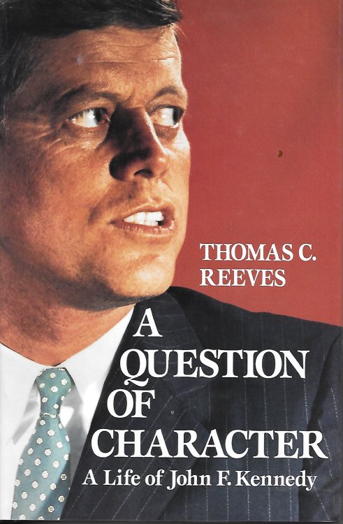 A Question Of Character A Life of John F Kennedy