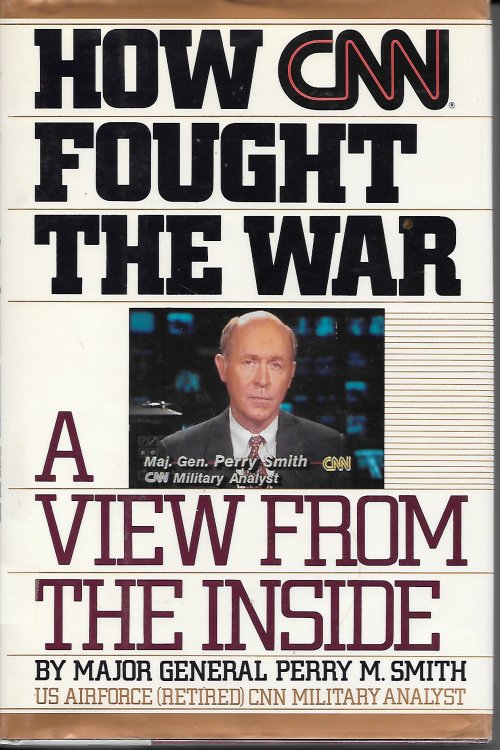 How Cnn Fought The War; A View Fom the Inside