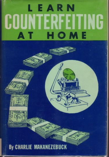 Learn Counterfeiting At Home; Making Money At Home