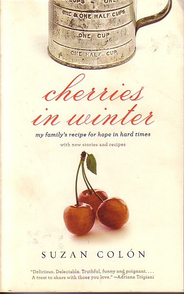 Cherries In Winter My Family's Recipe for Hope in Hard Times