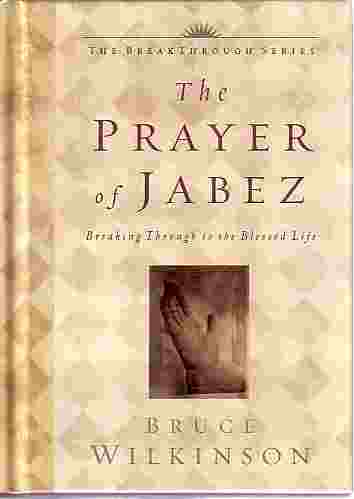 Prayer Of Jabez Breaking through to the Blessed Life