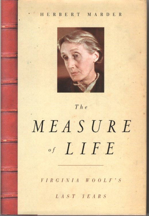 The Measure Of Life Virginia Woolf's Last Years