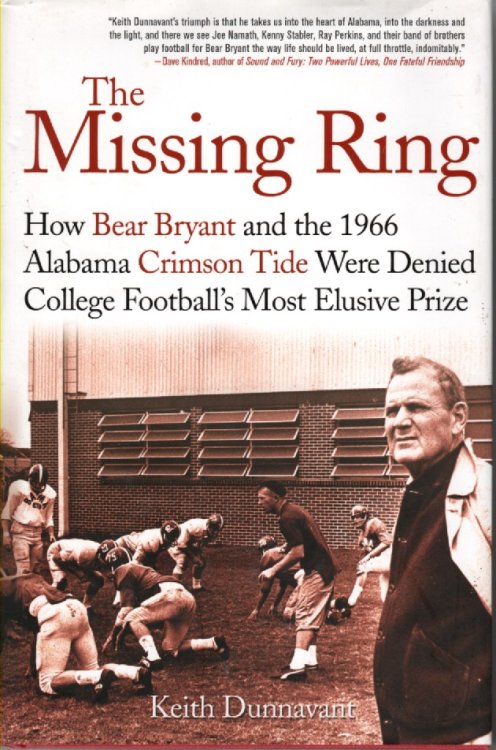 The Missing Ring How Bear Bryant and the 1966 Alabama Crimson Tide Were Denied College Football's Most Elusive Prize