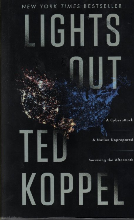 Lights Out A Cyberattack, a Nation Unprepared, Surviving the Aftermath