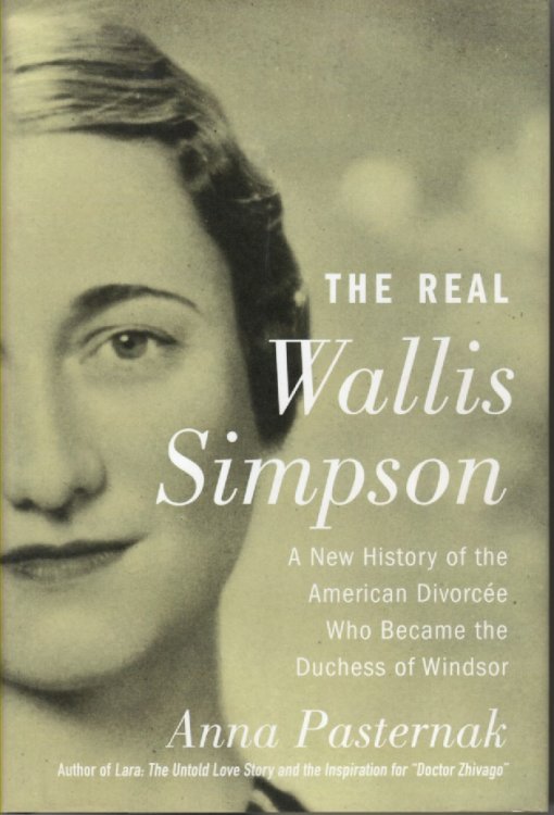The Real Wallis Simpson A New History of the American Divorce Who Became the Duchess of Windsor