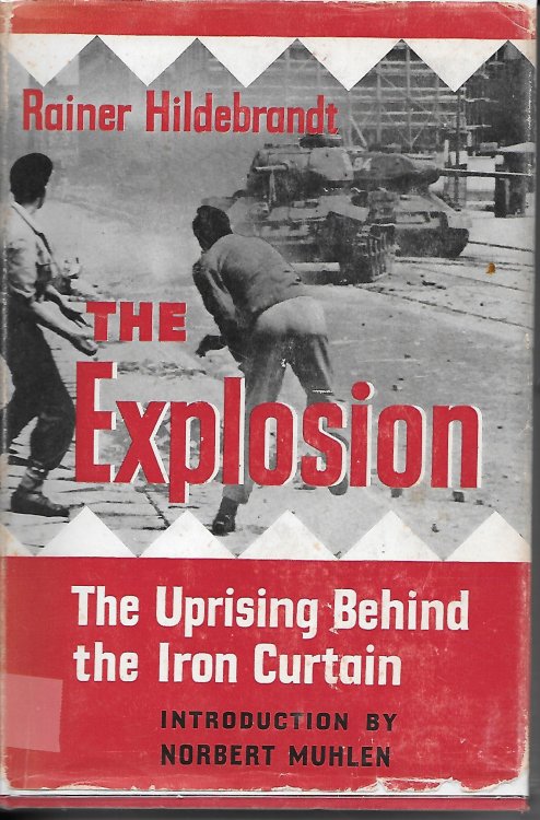 The Explosion The Uprising Behind the Iron Curtain