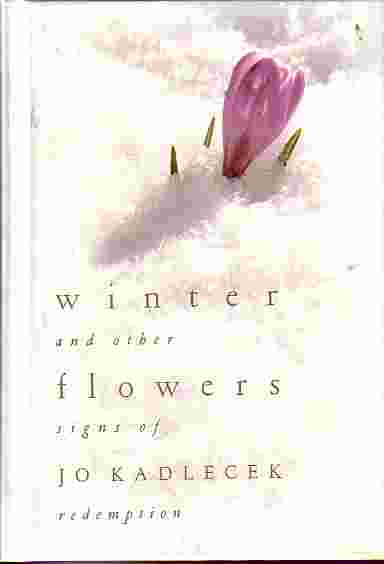 Winter And Other Flowers Signs Of Redemption