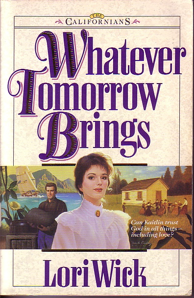 Whatever Tomorrow Brings The Californians Book 1.