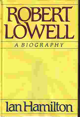 Robert Lowell A Biography