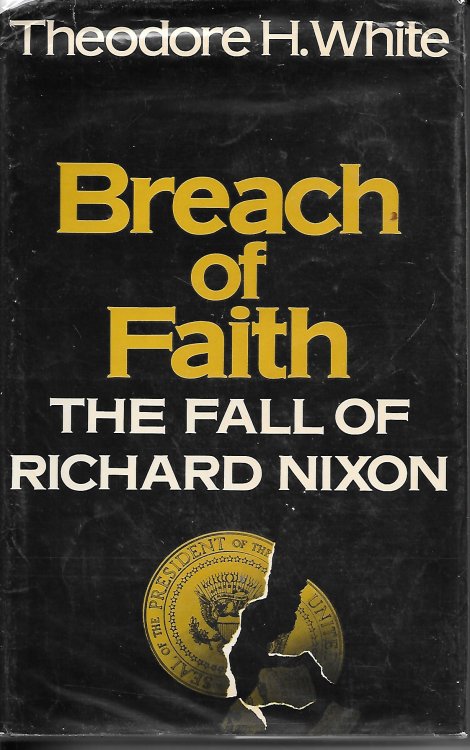 Breach Of Faith : The Fall Of Richard Nixon