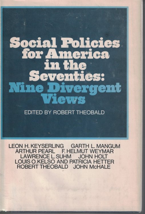 Social Policies For America In The Seventies : Nine Divergent Views
