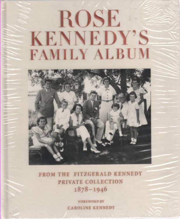 Rose Kennedy's Family Album From the Fitzgerald Kennedy Private Collection, 1878-1946