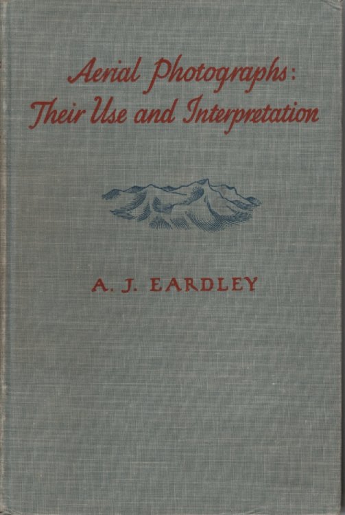Aerial Photographs : Their Use And Interpretation