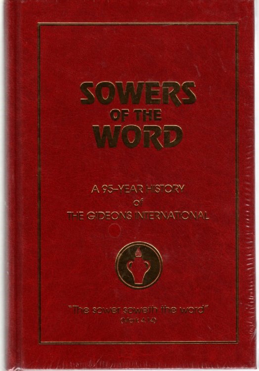 Sowers of the Word A 95-Year History of the Gideons International, 1899-1994