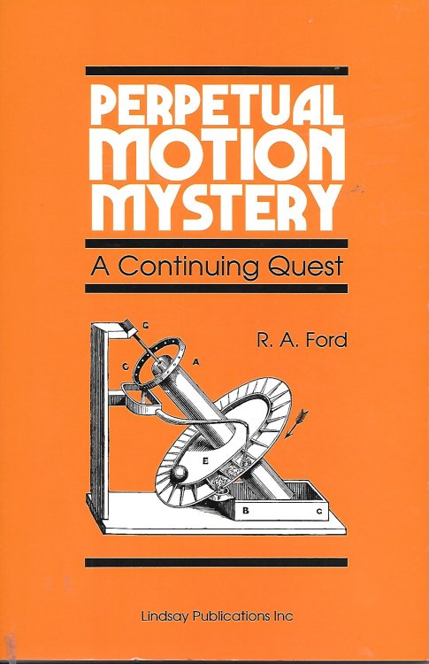 Perpetual Motion Mystery A Continuing Quest