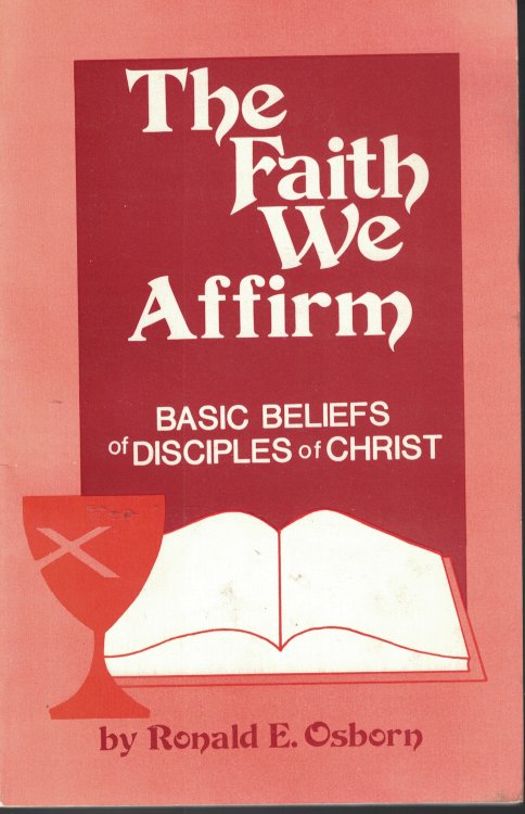 The Faith We Affirm Basic Beliefs of Disciples of Christ