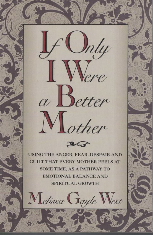 If Only I Were A Better Mother