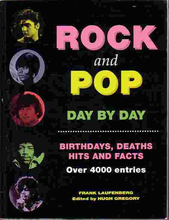 Rock And Pop Day By Day Birthdays, Deaths Hits and Facts over 4000 Entries