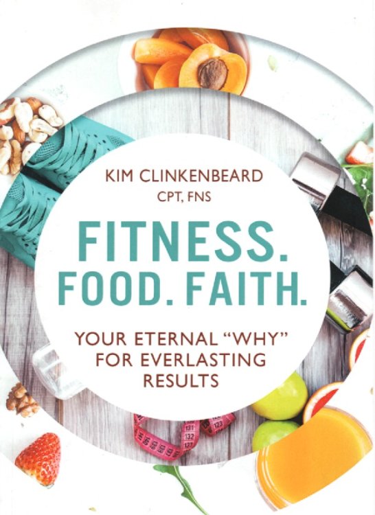Fitness. Food. Faith. Your Eternal 