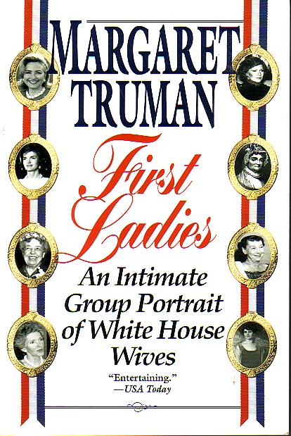 First Ladies An Intimate Group Portrait of White House Wives
