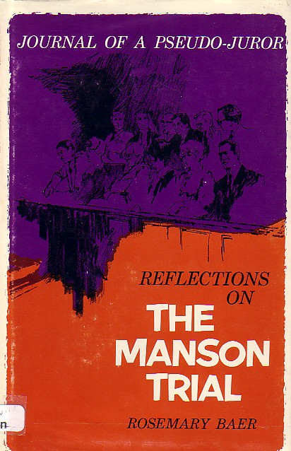Journal Of A Pseudo Juror Reflections on the Manson Trail