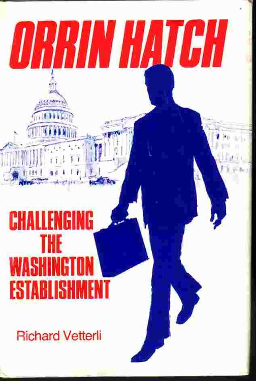 Orrin Hatch Challenging The Washington Establishment