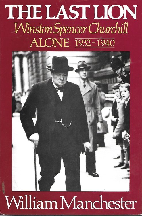 The Last Lion Winston Spencer Churchill Alone 1932-1940