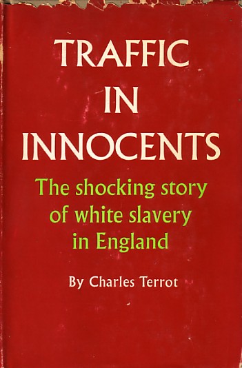 Traffic In Innocents The Shocking Story of White Slavery in England