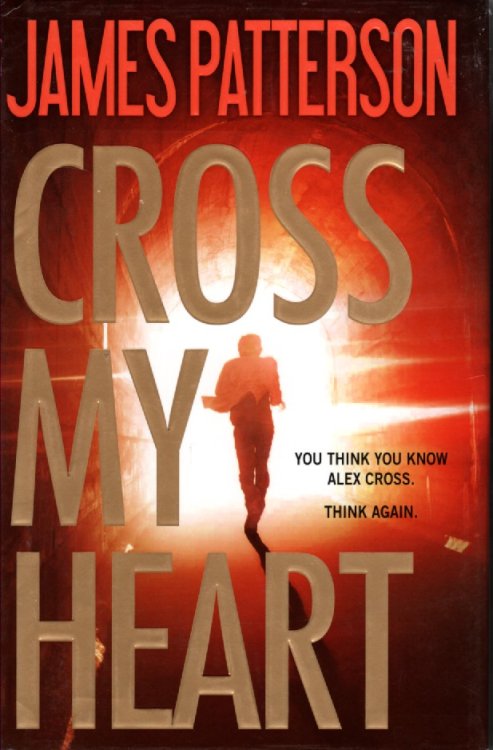 Cross My Heart You Think You Know Alex Cross Think Again