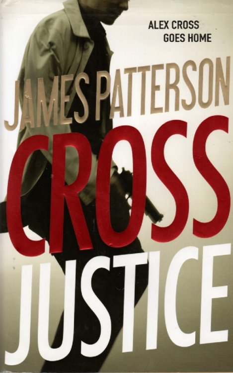 Cross Justice Alex Cross Goes Home