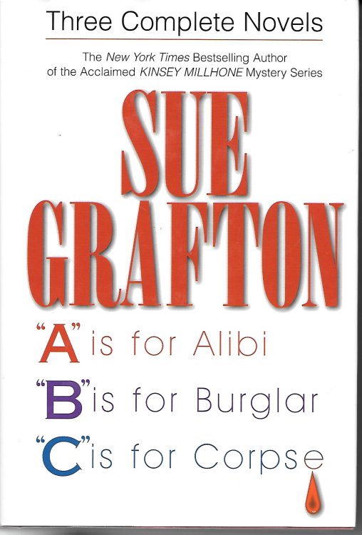 A, B & C: A Is For Alibi, B Is For Burglar, & C Is For Corpse Three Complete Novels