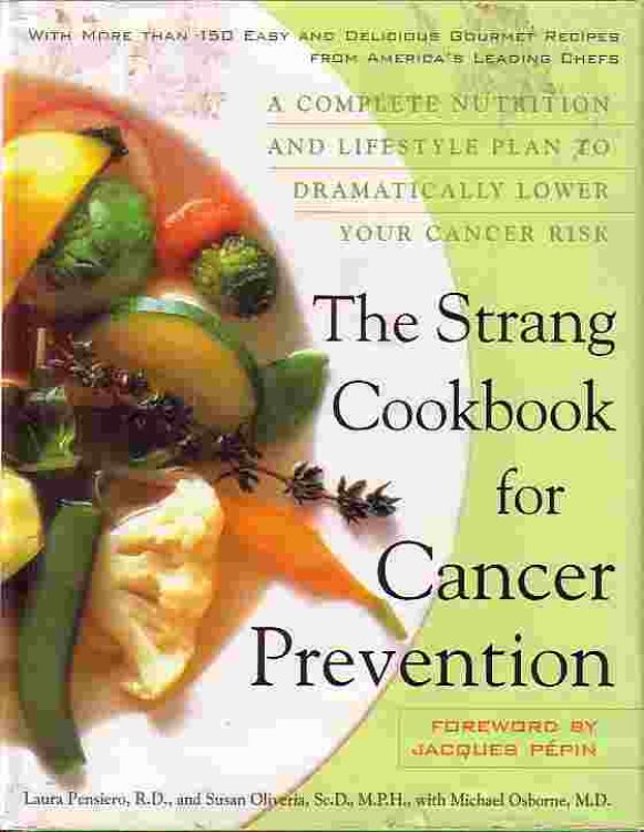 Strang Cookbook For Cancer Prevention Complete Nutrition and Lifestyle Plan to Dramatically Lower Your Cance Risk