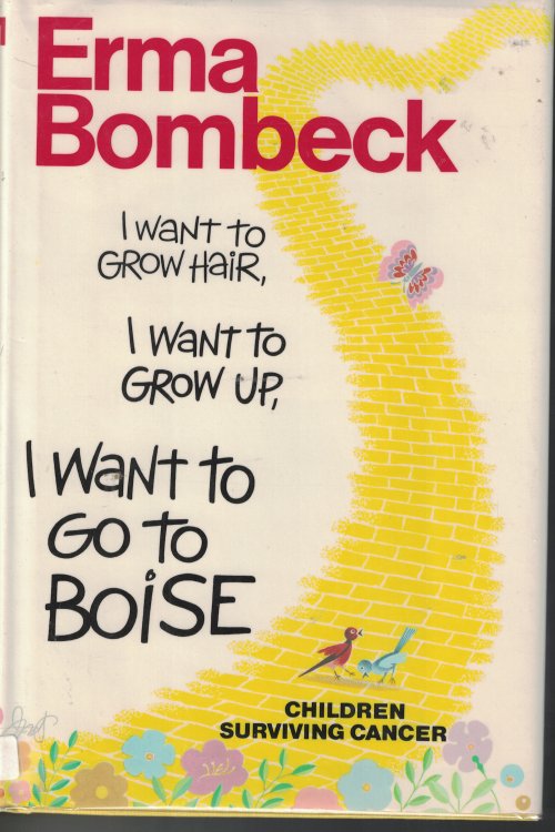 I Want To Grow Hair, I Want To Grow Up, I Want To Go To Boise