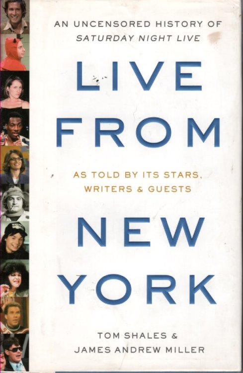 Live from New York An Uncensored History of Saturday Night Live