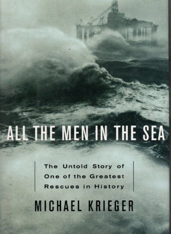 All the Men in the Sea The Untold Story of One of the Greatest Rescues in History