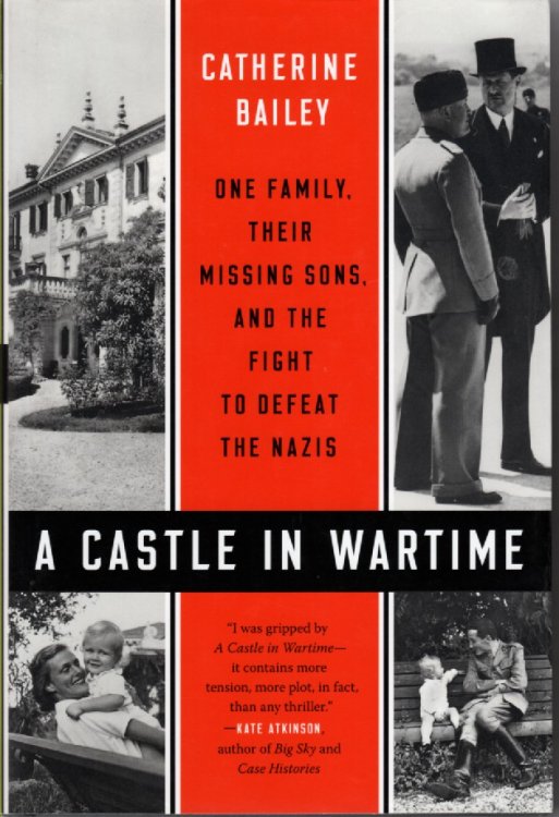 A Castle in Wartime One Family, Their Missing Sons, and the Fight to Defeat the Nazis