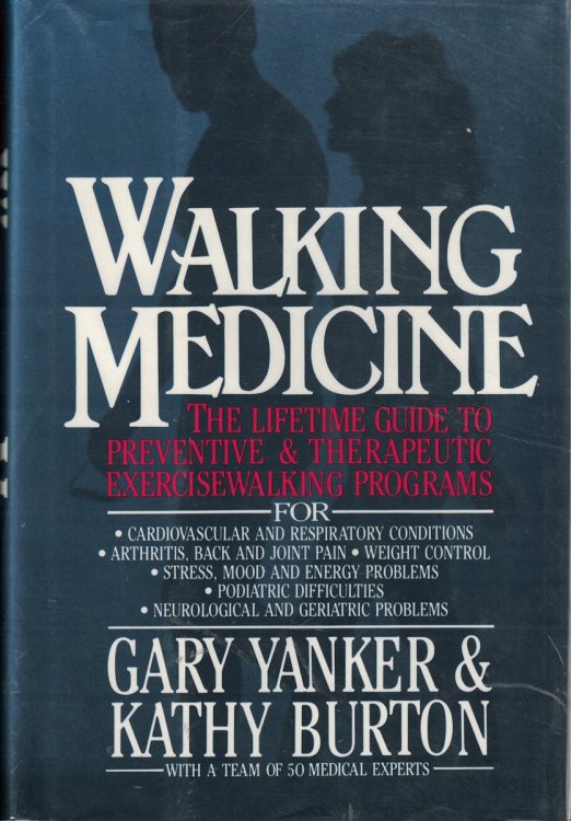 Walking Medicine Lifetime Guide to Preventive and Rehabilitative Exercisewalking Programs